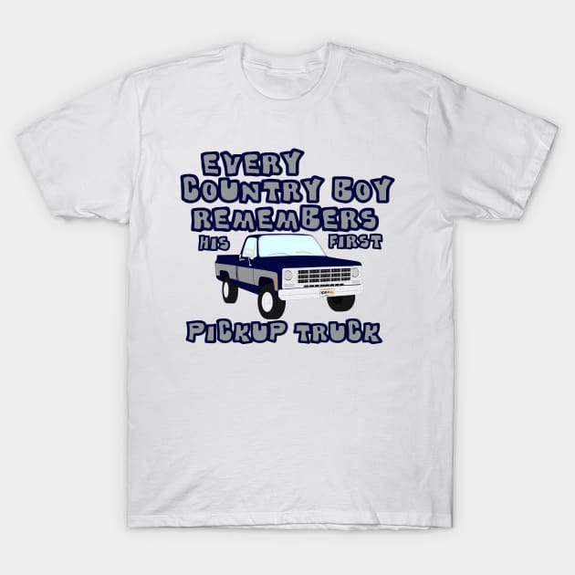 Country Boy...First Pickup T-Shirt by J. Rufus T-Shirtery